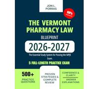 The Vermont Pharmacy Law Blueprint 2026-2027: The Essential Study System for Passing the MPJE Exam.