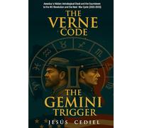 THE VERNE CODE & THE GEMINI TRIGGER: America´s Hidden Astrological Clock and the Countdown to the 4th Revolution and the Next War Cycle (2025-2033)