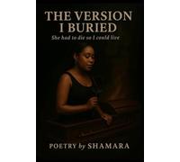 The Version I Buried: She Had To Die So I Could Live