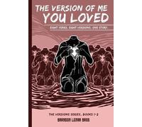 The Version of Me You Loved: Eight Years. Eight Versions. One Story.: 1