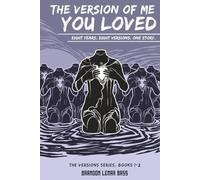The Version of Me You Loved: Eight Years. Eight Versions. One Story.: 1 (The Versions Series)
