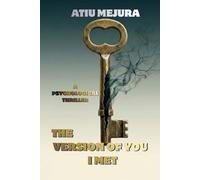 THE VERSION OF YOU I MET: A Psychological Thriller