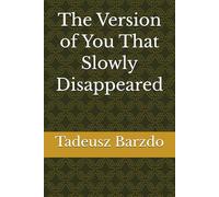 The Version of You That Slowly Disappeared