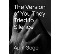 The Version of You They Tried to Silence