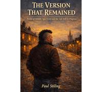 THE VERSION THAT REMAINED: Poems of Middle Age, Grief and the Life Still in Progress: 13 (Poetry)