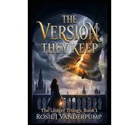 The Version They Keep: The Ledger Trilogy, Book 1