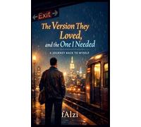 The Version They Loved and The One I Needed