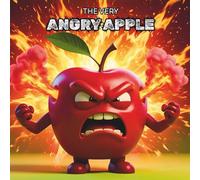 The Very Angry Apple: A children's book about big feelings, emotions and anger to help kids learn how to understand and manage them. (Little Fruits, Big Feelings: The Fruit Bowl Series)