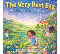 The Very Best Egg: Mia discovers the empty tomb