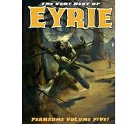 The Very Best of EYRIE: Fearsome Volume Five!