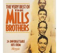 The Very Best of the Mills Brothers: 24 Unforgettable Hits