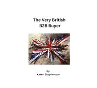The Very British B2B Buyer: The Very British B2B Buyer: Decoding the #InstitutionalStutter and the reality of UK commercial decision-making.