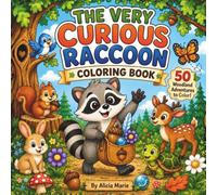 The Very Curious Raccoon Coloring Book: 50 Woodland Adventures to Color