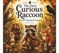 The Very Curious Racoon: and the Woodland Treasure