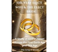 The Very Elect Wife & The Elect Bride