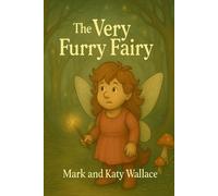 The Very Furry Fairy: Book 1 - Fanny the furriest of them all.