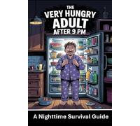 The Very Hungry Adult After 9 PM: FAKE Book Cover for Prank White Elephant Secret Santa Novelty Joke Blank Journal Notebook