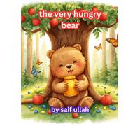 The Very Hungry Bear: A Bedtime Adventure Story for Kids Ages 3-7