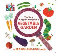 The Very Hungry Caterpillar's Vegetable Garden : A Search-and-Find Book | Eric Carle