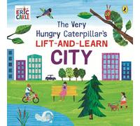 The Very Hungry Caterpillar’s Lift-and-Learn: City: A lift-the-flap board book