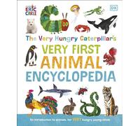 The Very Hungry Caterpillar's Very First Animal Encyclopedia: An Introduction to Animals, For VERY Hungry Young Minds (The Very Hungry Caterpillar Encyclopedias)