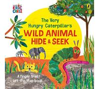 The Very Hungry Caterpillar's Wild Animal Hide-and-Seek: A lift-the-flap board book for toddlers