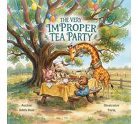 THE VERY IMPROPER TEA PARTY
