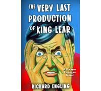 The Very Last Production of King Lear: A Dwayne Finnegan Novel (The Dwayne Finnegan Series)