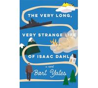 The Very Long, Very Strange Life of Isaac Dahl