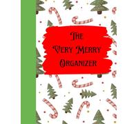 The Very Merry Organizer: A blank planner ready to make your holiday planning easier and organized.