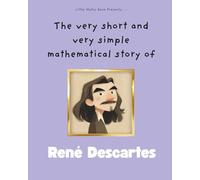 The very short and very simple mathematical story about René Descartes: How a Fly Led to the Invention of the Coordinate System