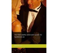 The Very Simple and Easy Guide to Marriage 101
