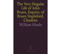 The Very Singular Life of John Bruen, Esquire, of Bruen Stapleford, Cheshire
