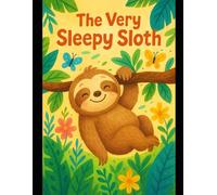 The Very Sleepy Sloth