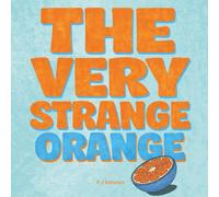 The Very Strange Orange: A funny book that makes you question things