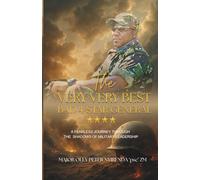 THE VERY VERY BEST BAD 4-STAR: My journey through contrasting military leadership styles
