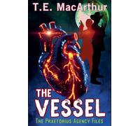 The Vessel: 3 (The Praetorius Agency Files)