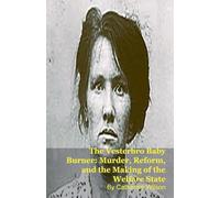 The Vesterbro Baby Burner: Murder, Reform, and the Making of the Welfare State