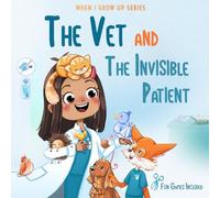 The Vet and the Invisible Patient. Personalized Story About Vet (Brownie Girl Edition: When I Grow Up Series)