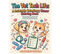 The Vet Tech Life: A Relatable Veterinary Humor Coloring Book: Funny Sayings, Clinic Chaos, Paws, and Stress-Relief Bold Lines for Vet Nurses & Animal Care Workers. (Bold & Easy Studios.)
