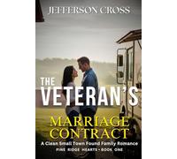 The Veteran’s Marriage Contract: A Small Town Marriage-of-Convenience Romance: 1 (Pine Ridge Hearts Series)