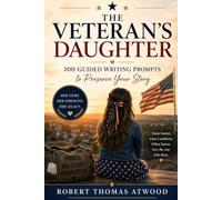 The Veteran's Daughter: 100 Guided Writing Prompts to Preserve Your Story