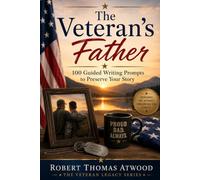 The Veteran's Father: 100 Guided Writing Prompts to Preserve Your Story
