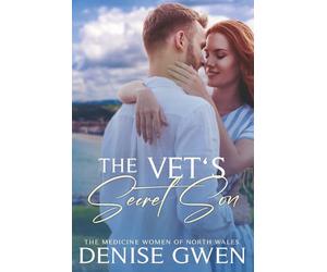 The Vet's Secret Son: Book One in the Medicine Women of North Wales