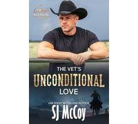 The Vet's Unconditional Love: Emmett and Harper (MacFarland Ranch)