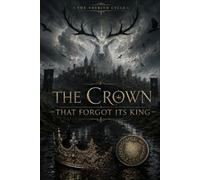 The Veyrith Cycle: The Crown That Forgot Its King