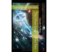 The Vhun Legacy Part Two: Unedited Version