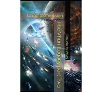 The Vhun Legacy part Two: Unedited Version