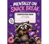 The Vibe Notes Collection ~ Funny Composition Notebook for Teens | Cute Aesthetic School Journal | College Ruled | 8.5 x 11 | 140 Pages: Mentally On Snack Break • Funny Raccoon • Snack Lover