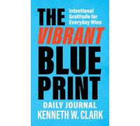 The Vibrant Blueprint Daily Journal: Intentional Gratitude for Everyday Wins